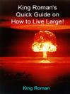 King Roman's Quick Guide on How to Live Large! (eBook)